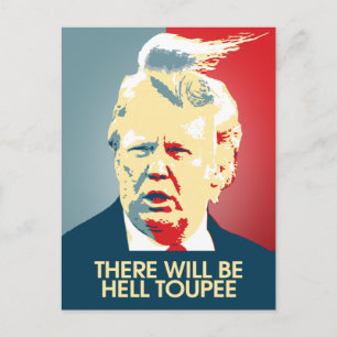 Cartão Postal Haverá o Inferno Toupee - Propaganda Anti-Trump