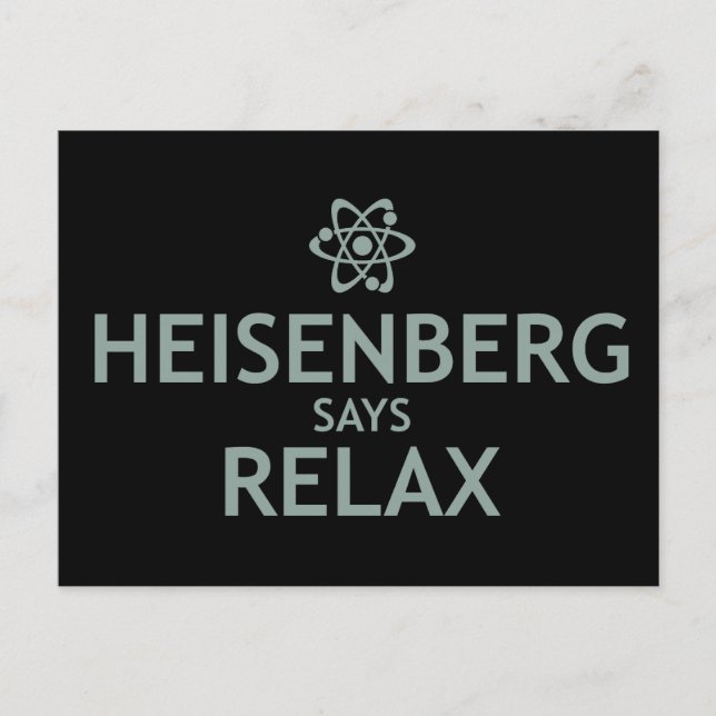 Cartão Postal Heisenberg diz relaxe (Frente)