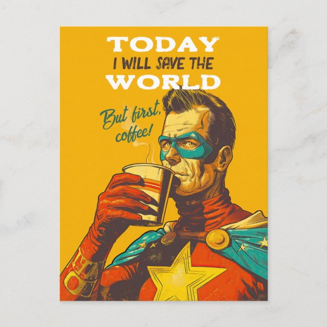 Cartão Postal Hoje Vou Salvar O Café Super Herói Mundial (Frente)