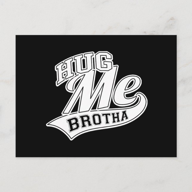Cartão Postal Hug Me Brotha (Frente)