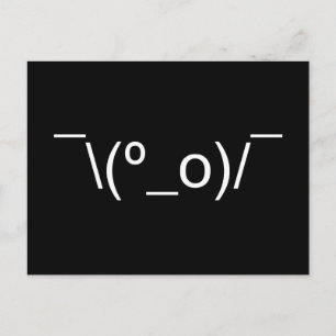 Cartão Postal I Dunno LOL ¯\(º_o)/ movimento Emoticon Japonês Ka