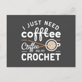 Cartão Postal I Just Need Coffee and My Crochet Quote Art