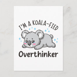 Cartão Postal I’m A Koala-fied Overthinker - Cute Sad Koala