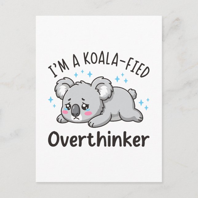 Cartão Postal I’m A Koala-fied Overthinker - Cute Sad Koala (Frente)