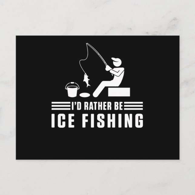 Cartão Postal Id Rather Be Ice Fishing Rod Fisherman Fisher Gift (Frente)