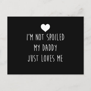 Cartão Postal IM Não Estragou Meu Pai Apenas Me Ama Filha Filho