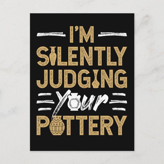 Cartão Postal I'm Silently Judging Your Pottery Funny Ceramics (Frente)