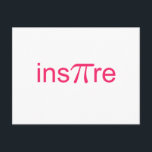 Cartão Postal ins'Pi're<br><div class="desc">Presentes perfeitos para seu professor de matemática favorito.  Nossa loja vende t-shirt,  canecas,  garrafas de água,  mousepads,  camisolas e mais inspirados da matemática. Ins'Pi're pode ser encontrado na roupa e em artigos feitos sob encomenda originais do presente.</div>