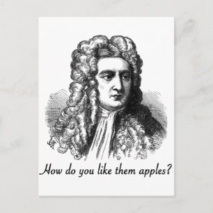 Cartão Postal Isaac Newton - Como Você Gosta Delas Maçãs