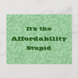 Cartão Postal It’s the Affordability Stupid