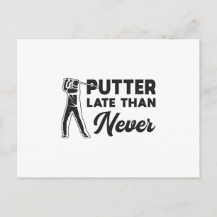 Cartão Postal Jogador De Golfe De Golfe Putter Tarde Do Que Nunc
