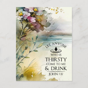 Cartão Postal John 7:37 Qualquer um que esteja com sede vem à mi