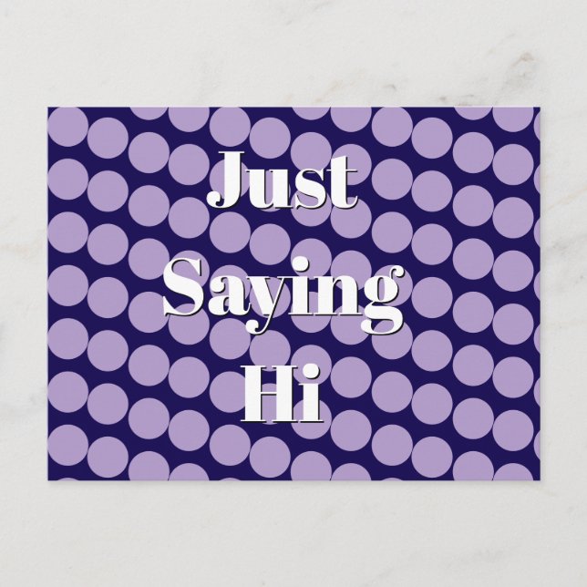 Cartão Postal "Just Saying Hi" Postcard (Frente)