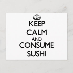 Cartão Postal Keep calm and consume Sushi