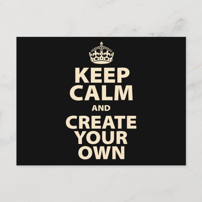 Cartão Postal Keep Calm and Create Your Own (Frente)