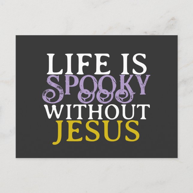 Cartão Postal LIFE IS SPOOKY WITHOUT JESUS Postcard (Frente)