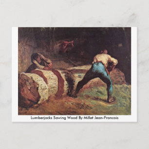 Cartão Postal Lumberjacks Sawing Wood Por Millet Jean-Francois