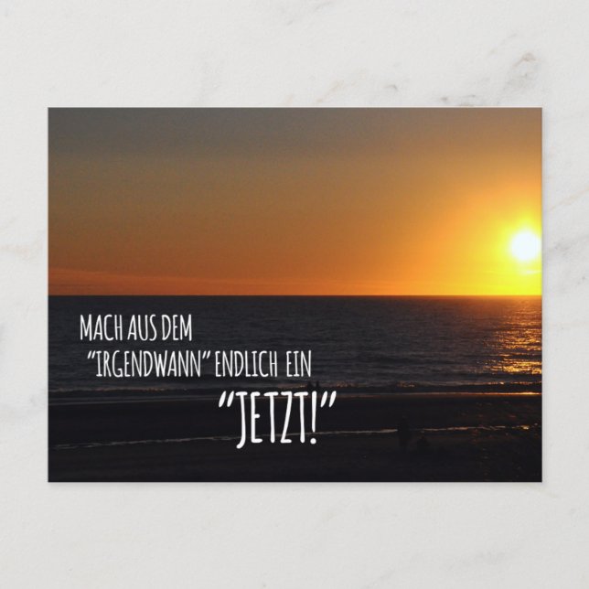 Cartão Postal Mach aus dem ‚Irgendwann‘ endlich ein Jetzt! (Frente)