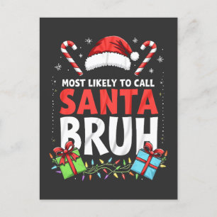 Cartão Postal Mais propenso a chamar Papais noeis Bruh Funny Xma