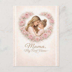 Cartão Postal Mama — Meu Primeiro Lar   Floral Mãe e Filha