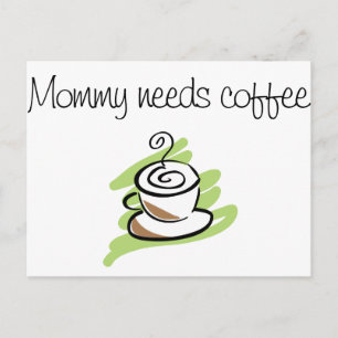 Cartão Postal Mamãe precisa de café