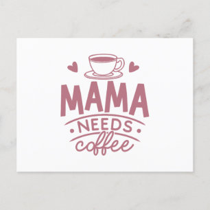 Cartão Postal Mamãe Precisa De Café Mãe Dia de as mães Dotada Id