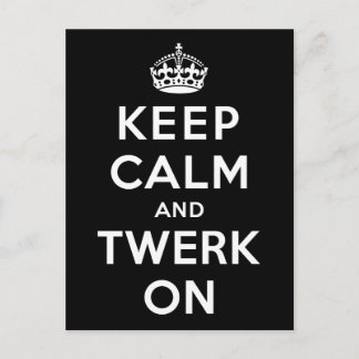 Cartão Postal Mantenha a calma e o Twerk sobre