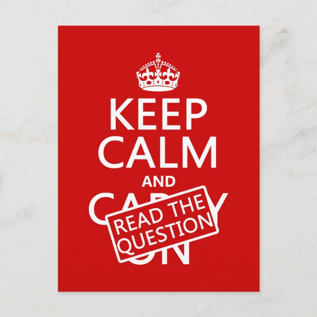 Cartão Postal Mantenha calma e leia a pergunta (todas as cores) (Frente)