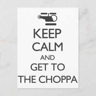Cartão Postal Mantenha-Se Calmo E Vá Para Choppa