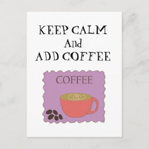 Cartão Postal Manter calma e adicionar café