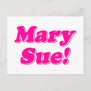 Cartão Postal Mary Sue!