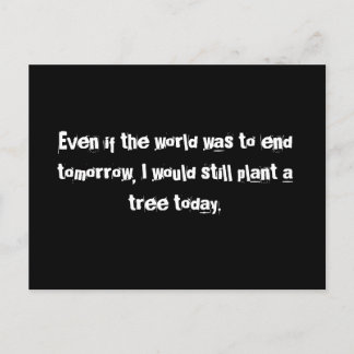 Cartão Postal Mesmo que o mundo terminasse amanhã...Cartão posta