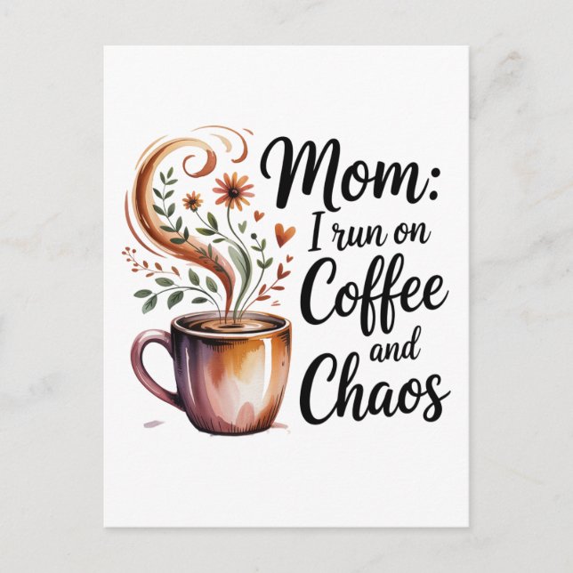 Cartão Postal Mom I Run On Coffee And Chaos (Frente)