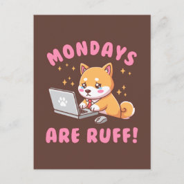 Cartão Postal Mondays Are Ruff - Kawaii Shiba Inu Dog Office Pun