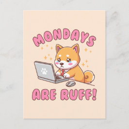 Cartão Postal Mondays Are Ruff - Kawaii Shiba Inu Dog Office Pun
