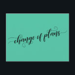 Cartão Postal Mudança Verde Elegante de Planos Adiada de Casamen<br><div class="desc">Este simples cartão permite- lhe escolher a cor de fundo (se quiser uma mudança!) e aproveitar esta fonte maravilhosa. A frente lê "mudança de planos" usando um roteiro bonito com espirais e ondas. A parte traseira inclui espaços reservados modelo para seus detalhes com palavras de sotaque correspondentes que contêm a...</div>