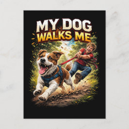 Cartão Postal My Dog Walks Me