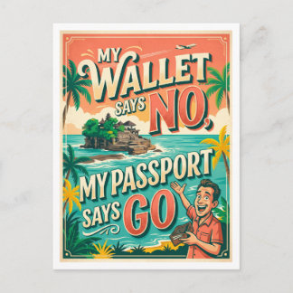 Cartão Postal My Wallet Says No, My Passport Says Go Souvenir