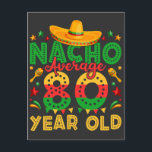 Cartão Postal Nacho Média 80 Anos Cinco de Mayo<br><div class="desc">Nacho,  Coleção Clássica De Cartão-Postal Padrão De design Funny Crew De 80 Anos De Idade Cinco De Mayo 80 de Aniversário.</div>