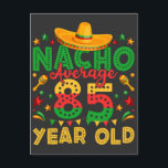 Cartão Postal Nacho Média 85 Anos Cinco de Mayo<br><div class="desc">Nacho,  Coleção Clássica De Cartão-Postal Padrão,  de 85 Anos,  Cinco de Mayo,  85º Aniversário,  design Funny Crew.</div>