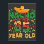 Cartão Postal Nacho Média 85 Anos Cinco de Mayo<br><div class="desc">Nacho,  Coleção Clássica De Cartão-Postal Padrão,  de 85 Anos,  Cinco de Mayo,  85º Aniversário,  design Funny Crew.</div>