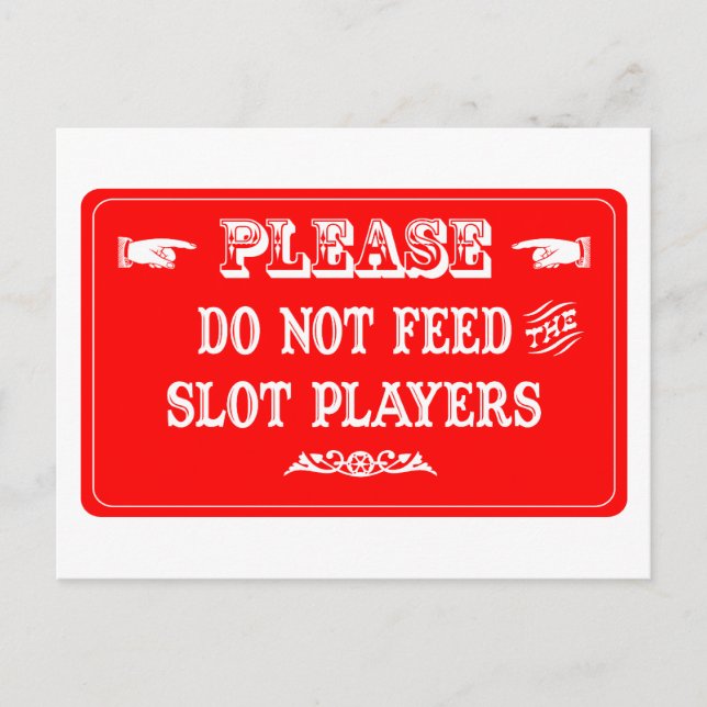Cartão Postal Não Alimente Os Jogadores De Slot (Frente)