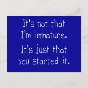 Cartão Postal Não é que eu seja imaturo