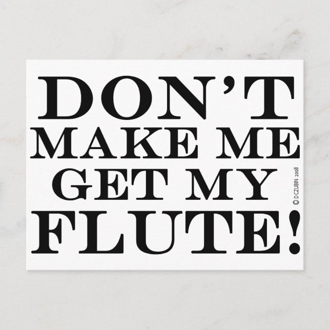 Cartão Postal Não Me Faça Pegar Minha Flauta (Frente)