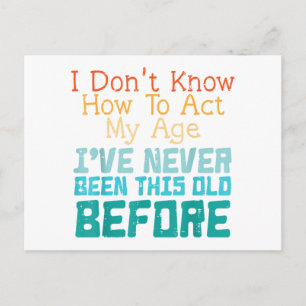 Cartão Postal Não Sei Como Agir Da Minha Idade Piada Velho Anive