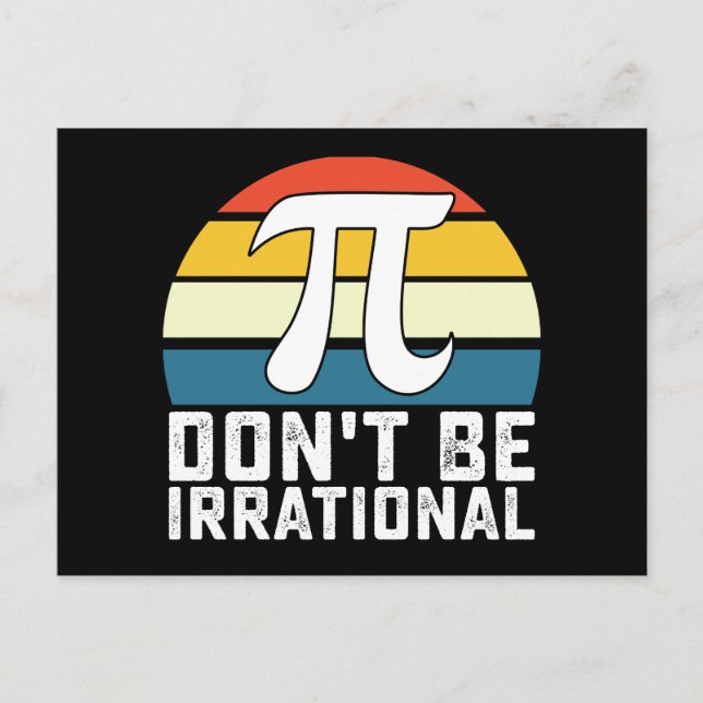 Cartão Postal Não seja matemática irracional no Pi Day (Frente)