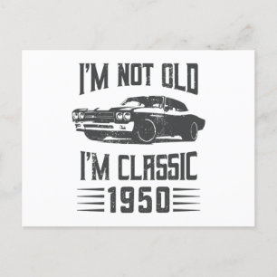 Cartão Postal Não sou Velho sou Clássico 1950 70º Aniversário Ca
