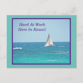 CARTÃO POSTAL NAVEGAÇÃO EM KAUAI/ "DURO DE TRABALHO AQUI EM KAUA