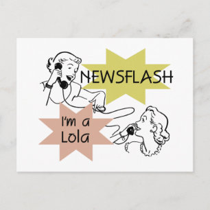 Cartão Postal Newsflash Eu sou A Lola T-shirts e presentes