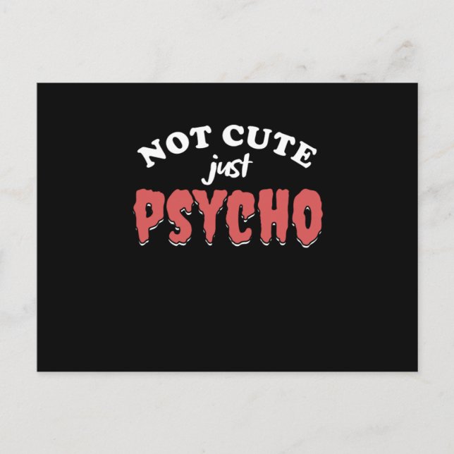 Cartão Postal Not Cute Just Psycho Funny Psycho Halloween Gift (Frente)